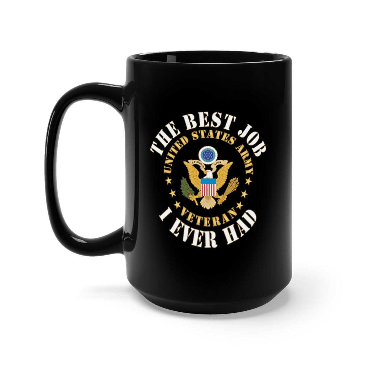 Black Mug 15oz - Army - The Best Job I ever had - United States Army Emblem w White Txt X 300
