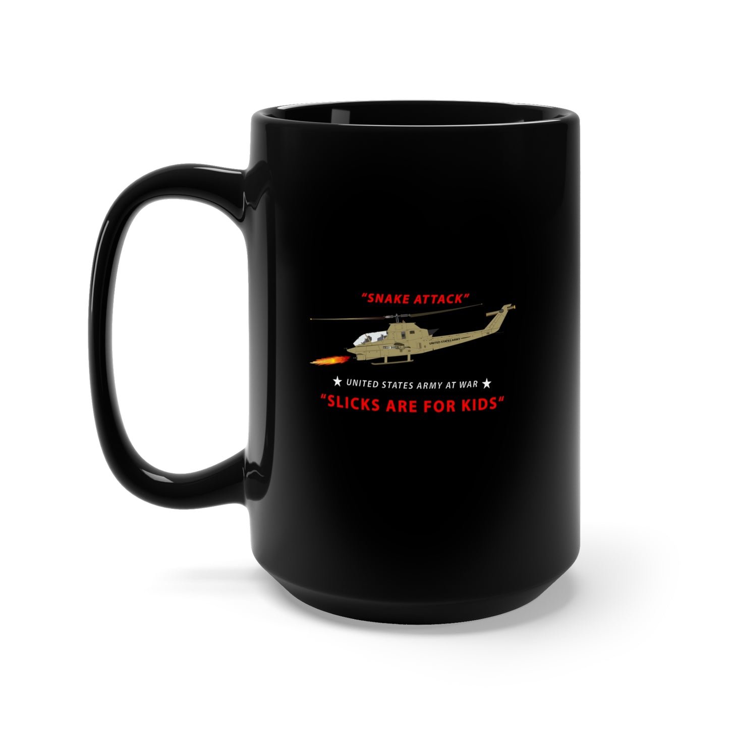 Black Mug 15oz - Army - AH-1 Cobra - Snake Attack - Slicks are for Kids
