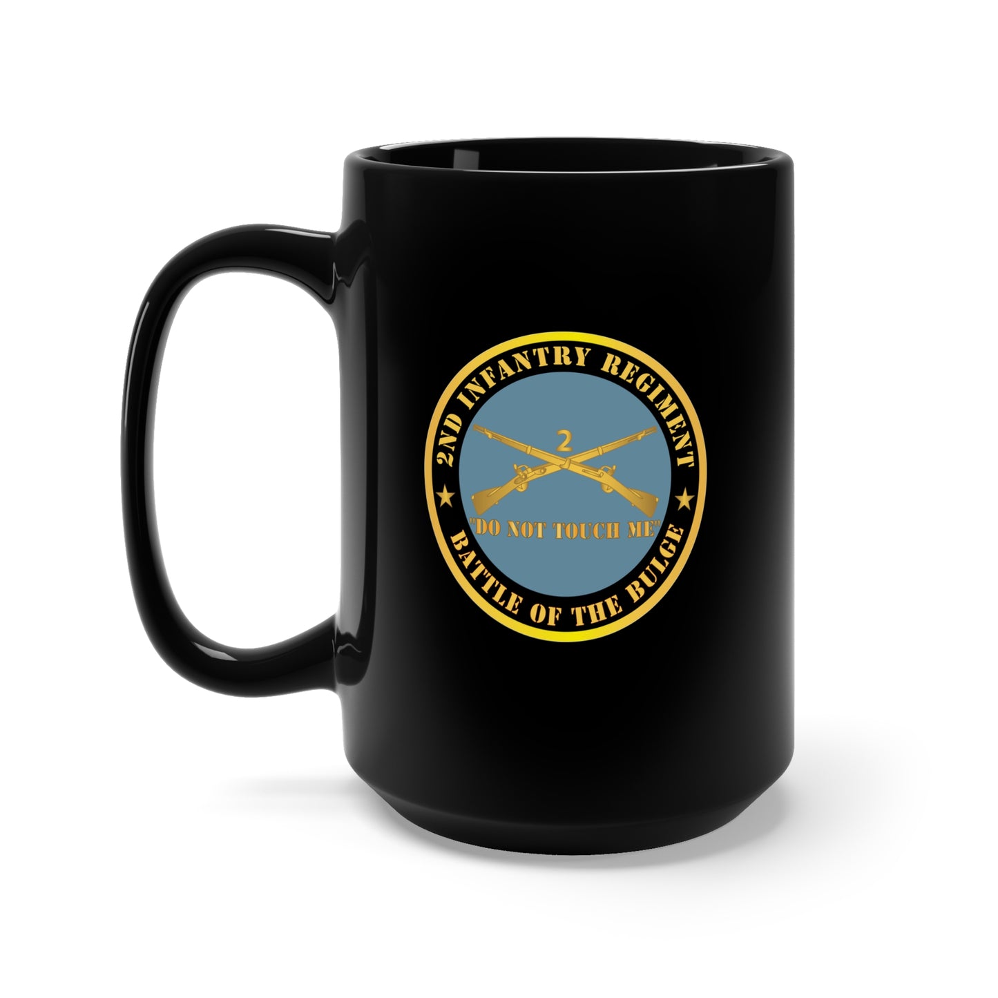 Black Mug 15oz - Army - 2nd Infantry Regiment Branch - Do Not Touch Me - Battle of the Bulge X 300
