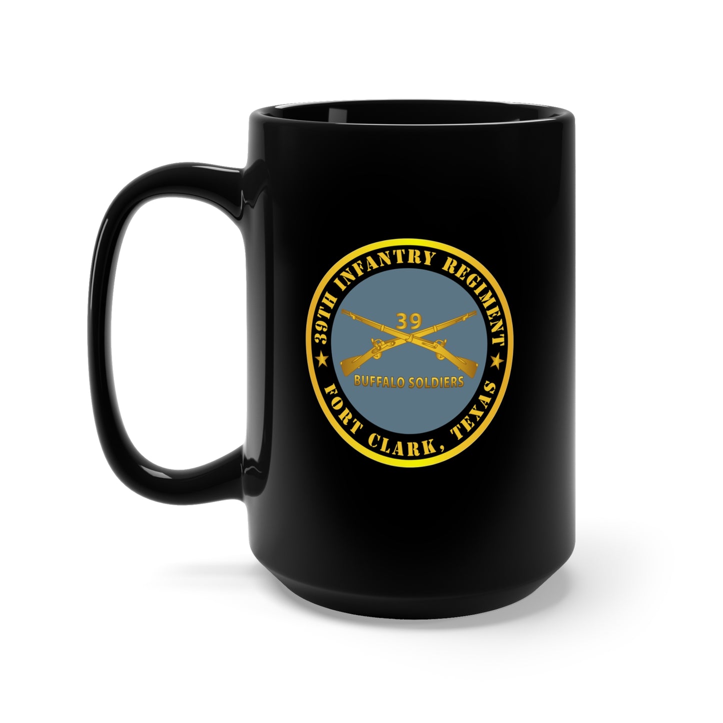 Black Mug 15oz - Army - 39th Infantry Regiment - Buffalo Soldiers - Fort Clark, TX w Inf Branch