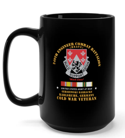 Black Mug 15oz - 249th Engineer Bn - Gerzewski Barracks - Karlsruhe, GE w COLD SVC X 300