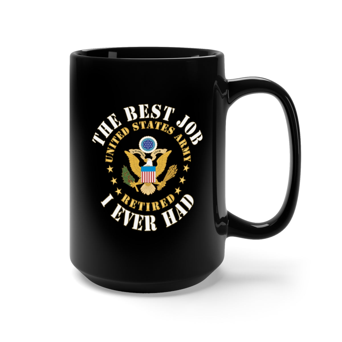 Black Mug 15oz - Army - The Best Job I ever had - United States Army Emblem w White Txt - RET