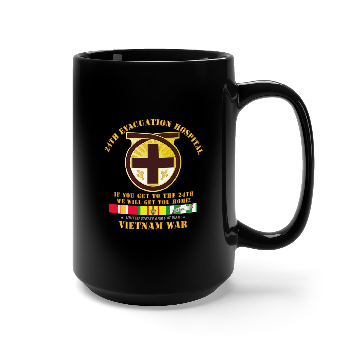 Black Mug 15oz - Army - 24th Evacuation Hospital - Get to 24th - w Vietnam SVC