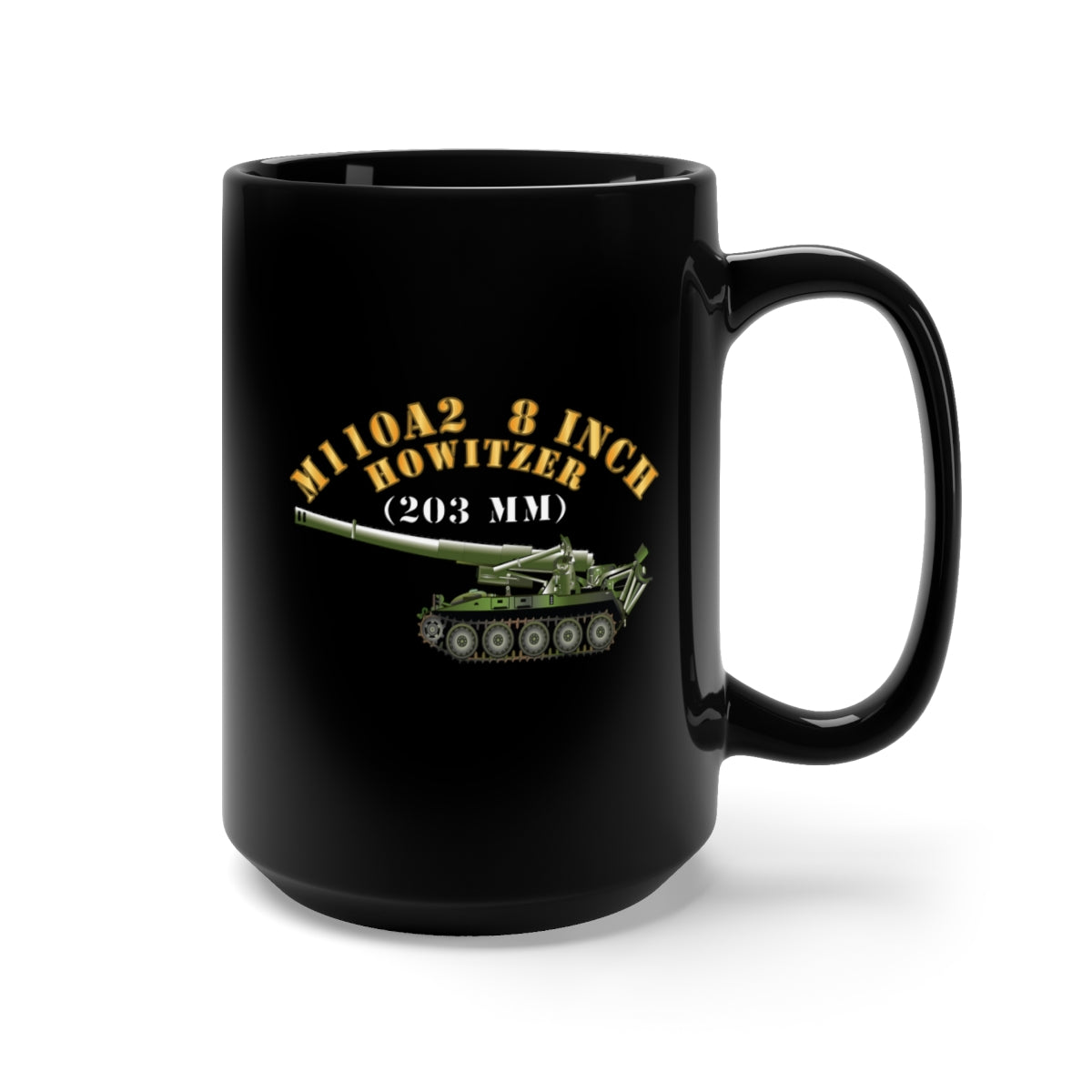 Black Mug 15oz - Army - M110A2 - 8 Inch 203mm Howitzer X 300
