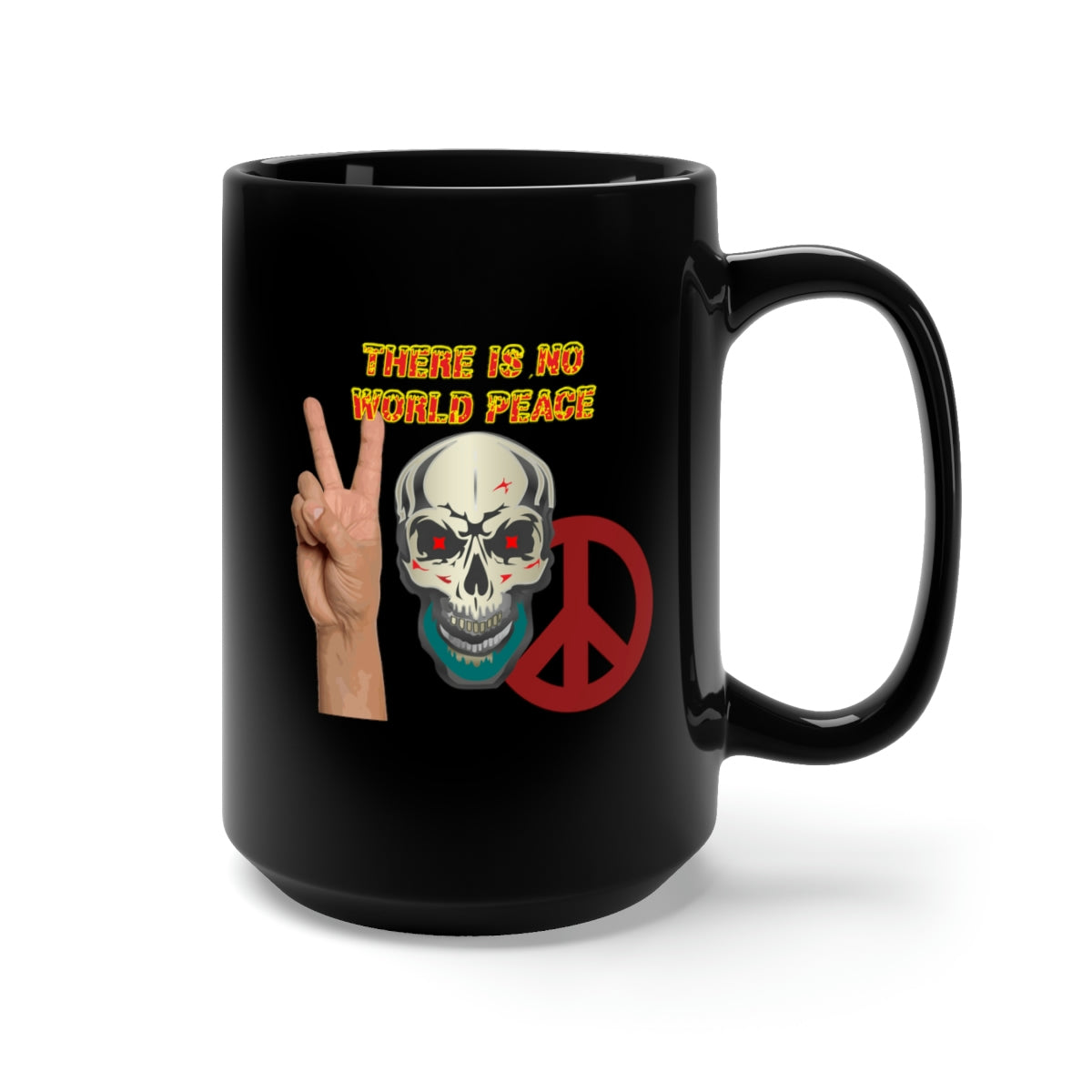 Black Mug 15oz - Army - Skull -There is NO World Peace w Flames Font X 300