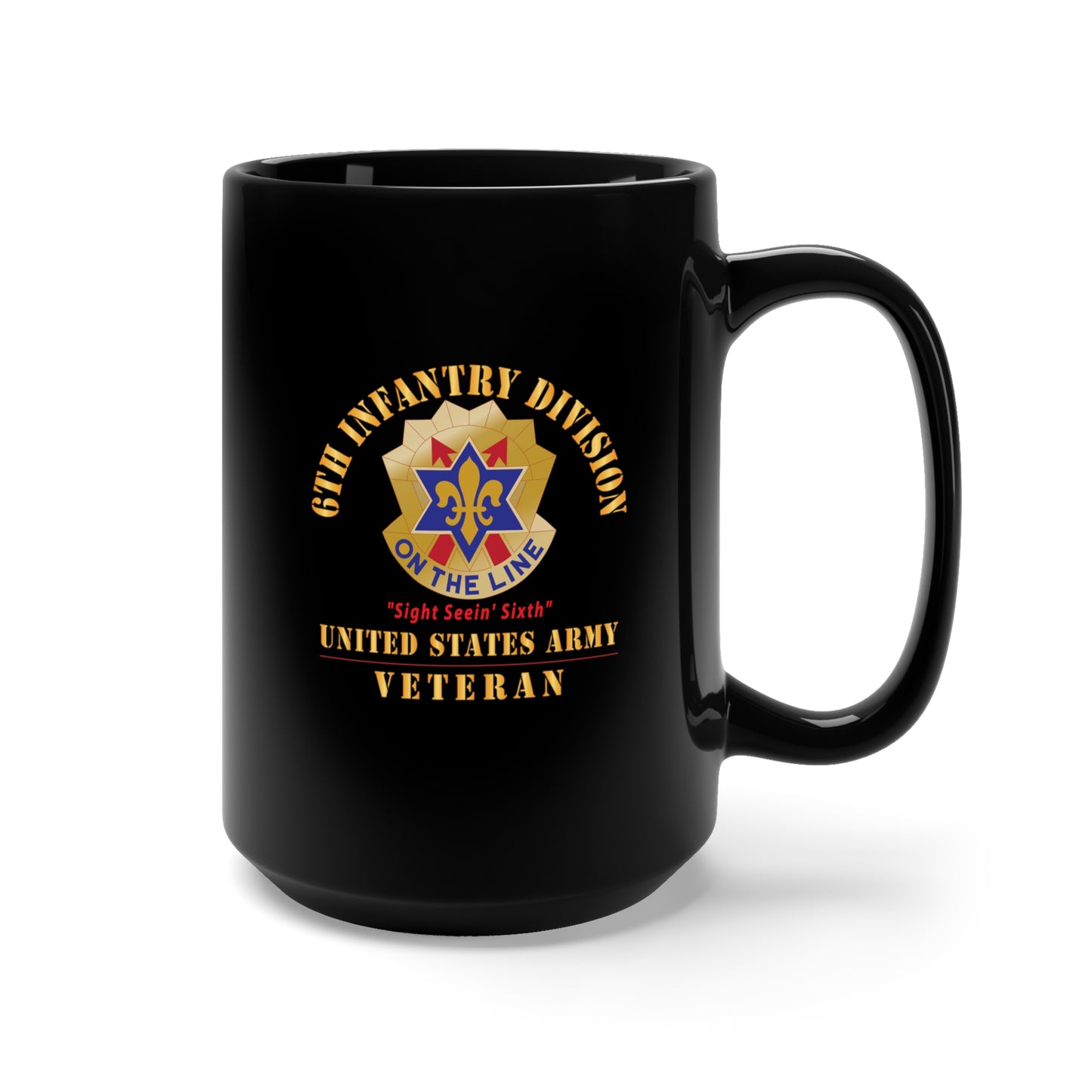 Black Mug 15oz - Army - DUI - 6th Infantry Division - Sight Seein' Sixth - US Army Veteran X 300