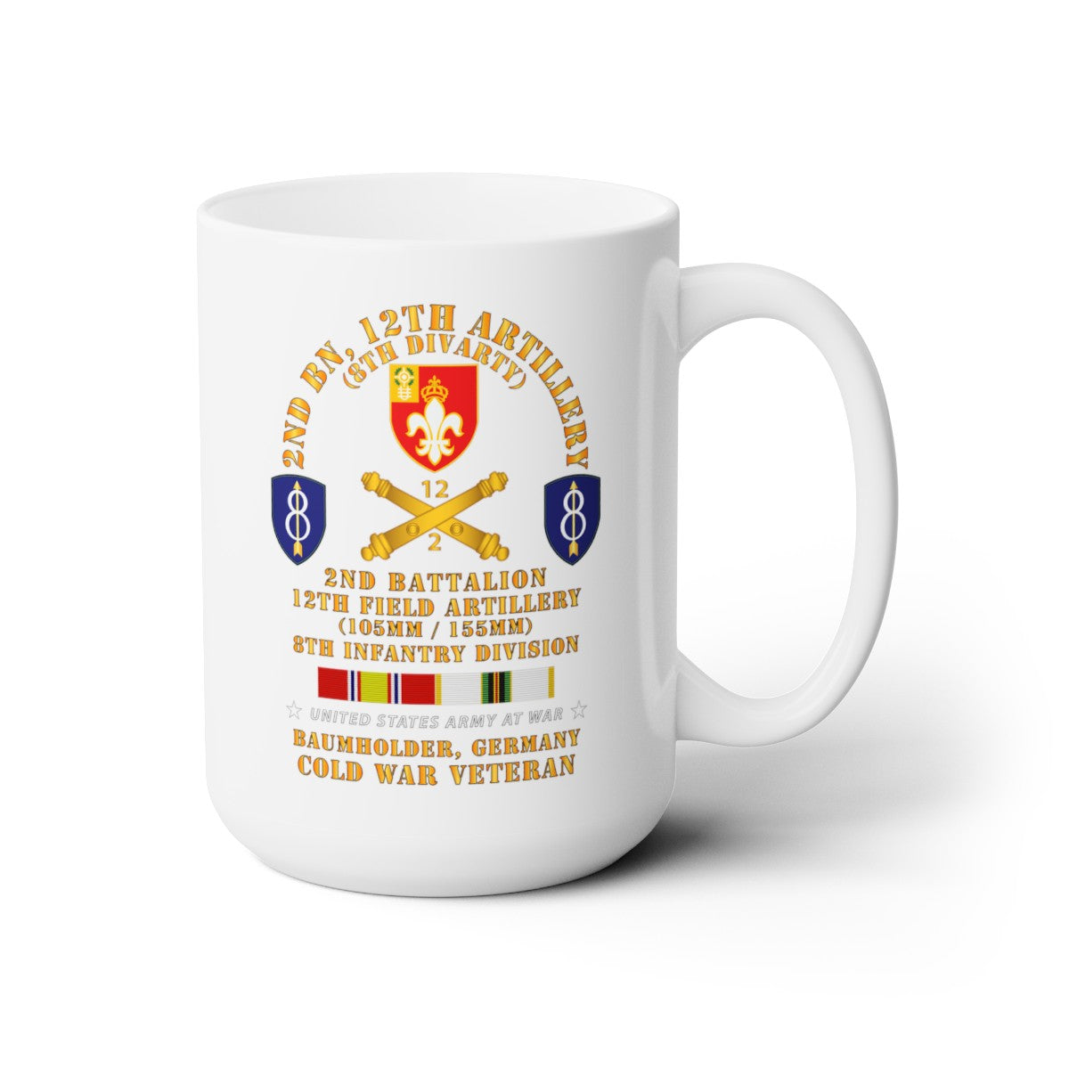 White Ceramic Mug 15oz - Army - 2nd Bn 12th Artillery - 105-155mm - 8th ID - Baumholder Germany w COLD SVC