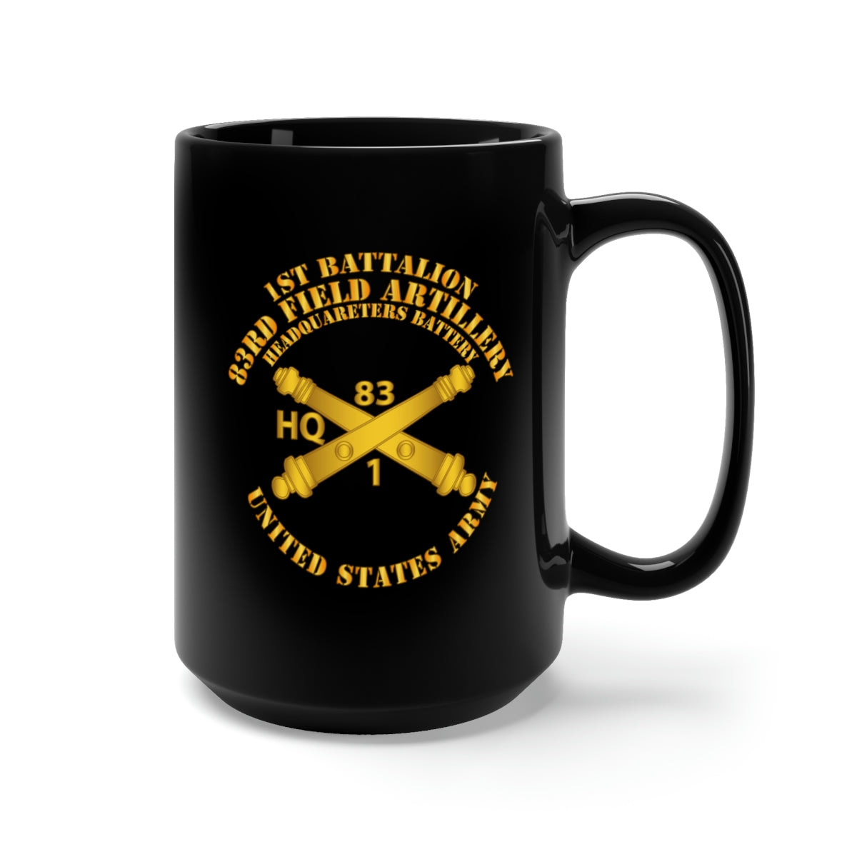 Black Mug 15oz - Army - HQ Btry 1st Bn 83rd Field Artillery Regt - w Arty Branch