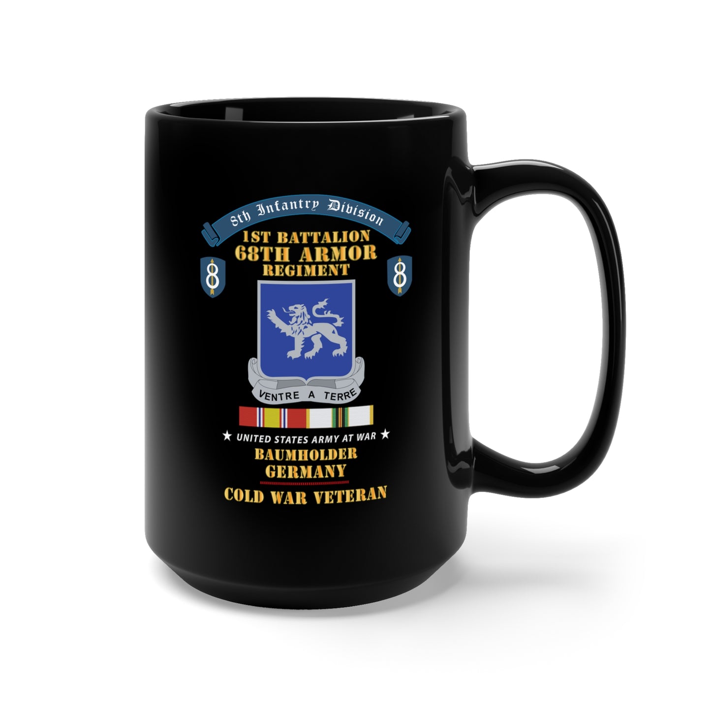 Black Mug 15oz - 8th Infantry Division Scroll - 1st Bn 68th Armor Regiment - Baumholder Germany - Cold War Vet w COLD SVC X 300