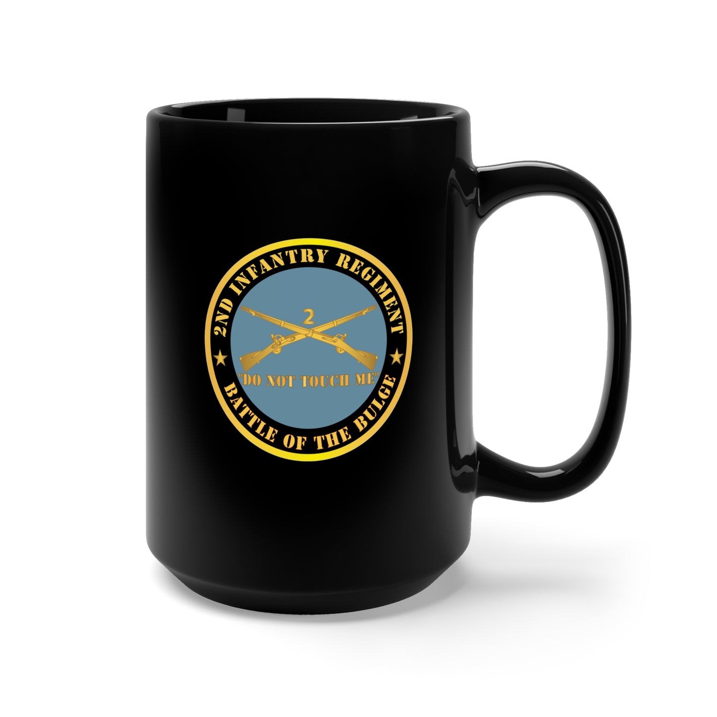 Black Mug 15oz - Army - 2nd Infantry Regiment Branch - Do Not Touch Me - Battle of the Bulge X 300