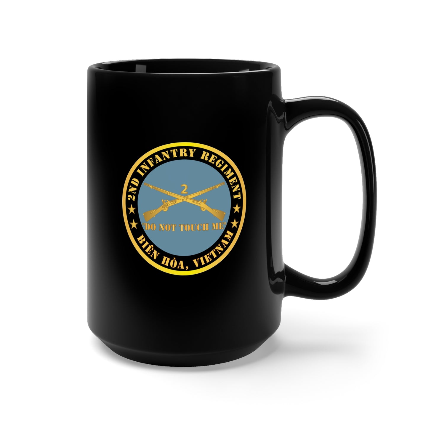 Black Mug 15oz - Army - 2nd Infantry Regiment Branch - Do Not Touch Me - Biên Hòa, Vietnam X 300
