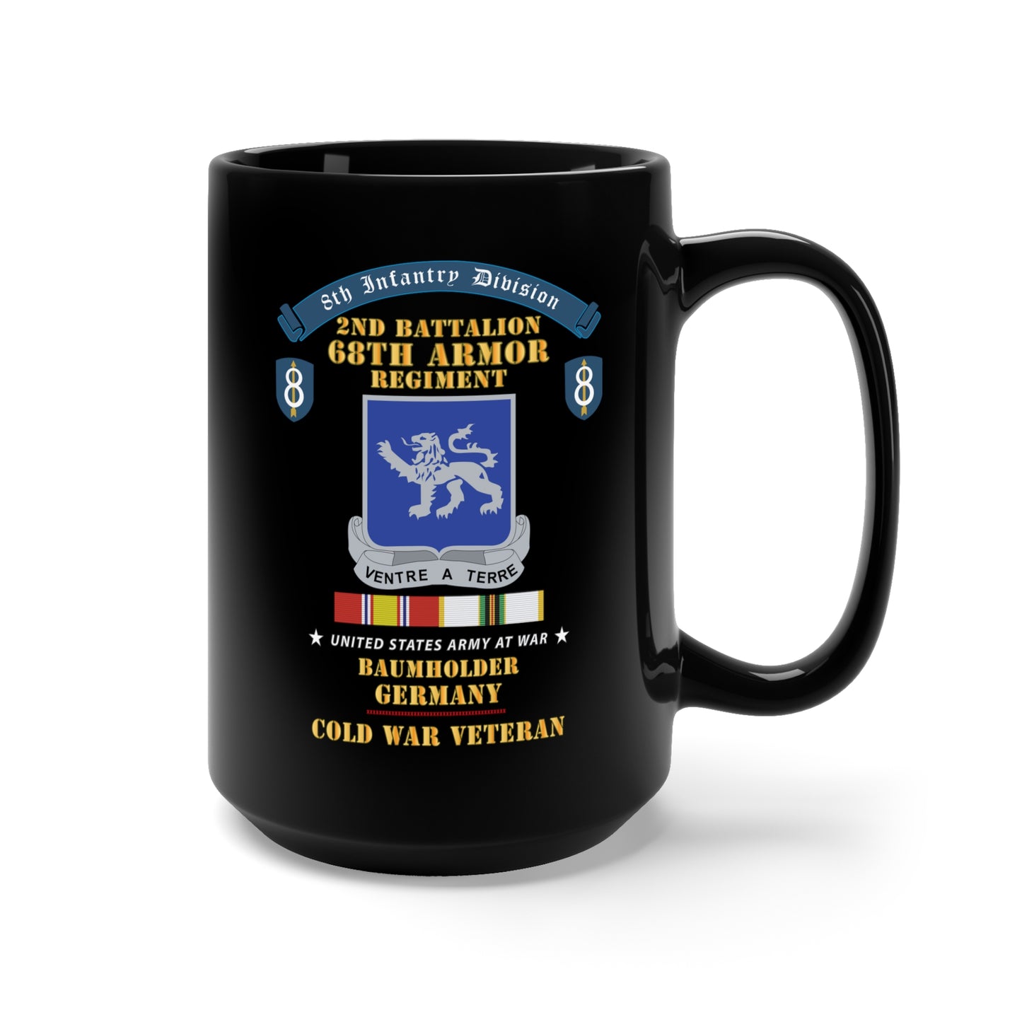 Black Mug 15oz - 8th Infantry Division Scroll - 2nd Bn 68th Armor Regiment - Baumholder Germany - Cold War Vet w COLD SVC X 300