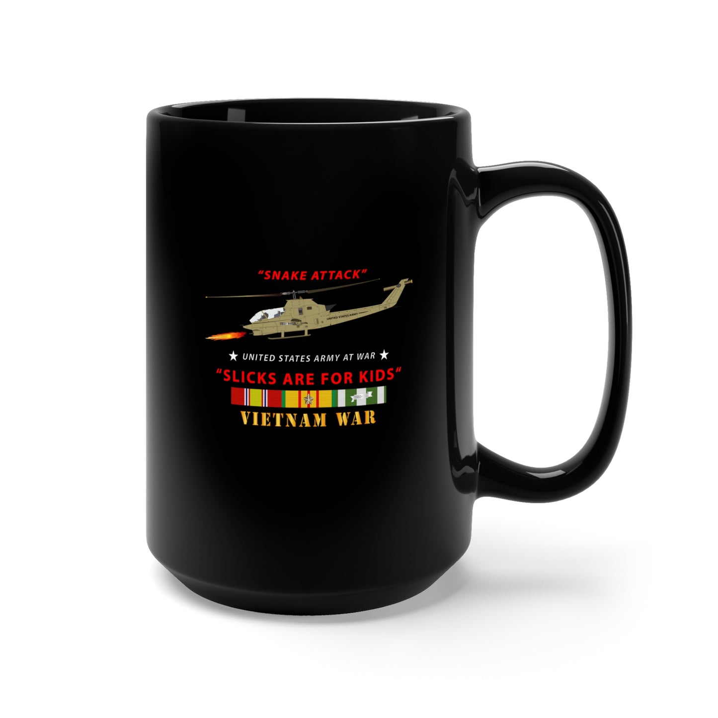 Black Mug 15oz - Army - AH-1 Cobra - Snake Attack - Slicks are for Kids w VN SVC