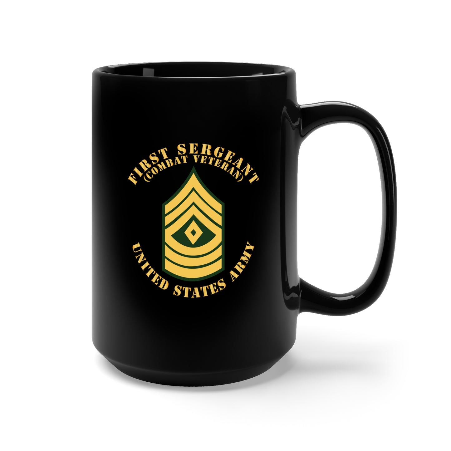 Black Mug 15oz - Army - First Sergeant - 1SG - Combat Veteran - Flat X 300