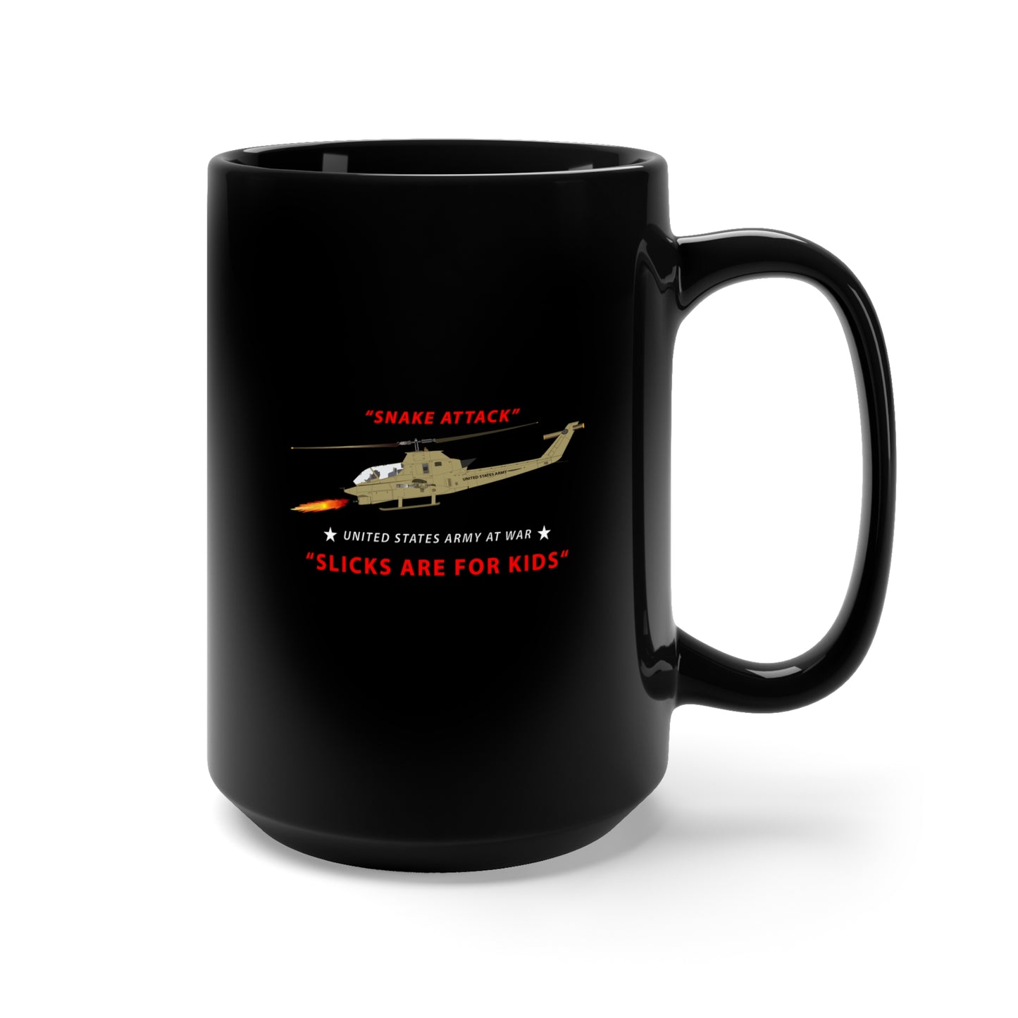 Black Mug 15oz - Army - AH-1 Cobra - Snake Attack - Slicks are for Kids