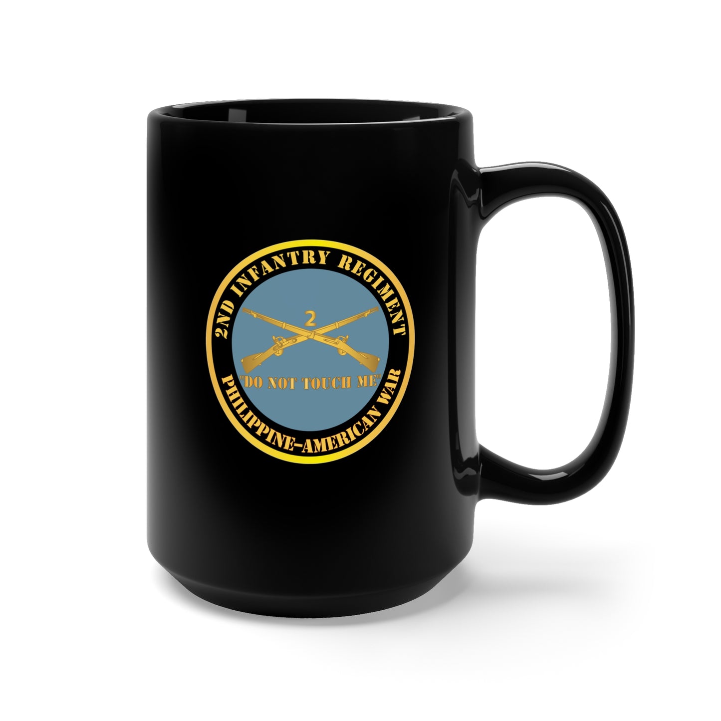 Black Mug 15oz - Army - 2nd Infantry Regiment Branch - Do Not Touch Me - Philippine–American War X 300