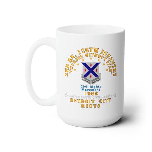 White Ceramic Mug 15oz - Army - 3rd Bn 126th Infantry Detroit City Riots 1968 - Civil Rights Movement
