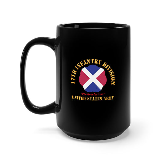 Black Mug 15oz - Army - SSI - 17th Infantry Division  - Phantom Division - US Army X 300