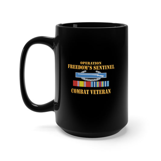 Black Mug 15oz - Army -  Operation Freedom’s Sentinel (OFS) SVC Bar  w CIB - Combat Veteran X 300