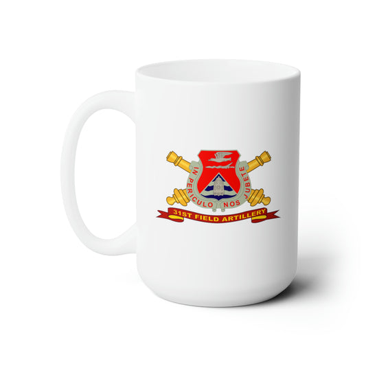 White Ceramic Mug 15oz - Army - 31st Field Artillery w Br - Ribbon