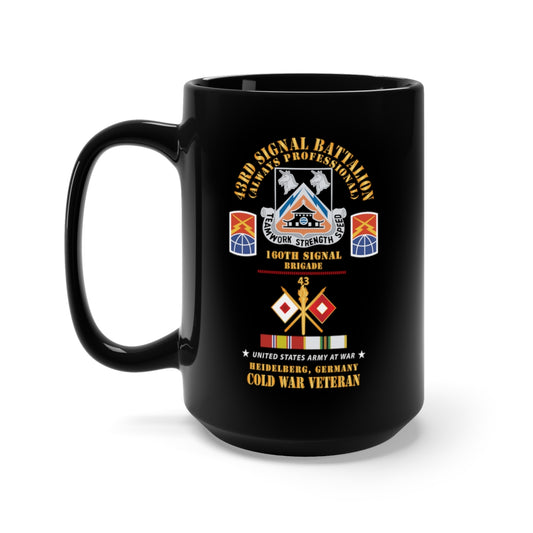 Black Mug 15oz - 43rd Signal Bn, 160th Signal Brigade, Heidelberg, Germany w COLD SVC X 300