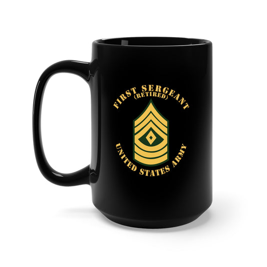 Black Mug 15oz - Army - First Sergeant - 1SG - Retired - Flat