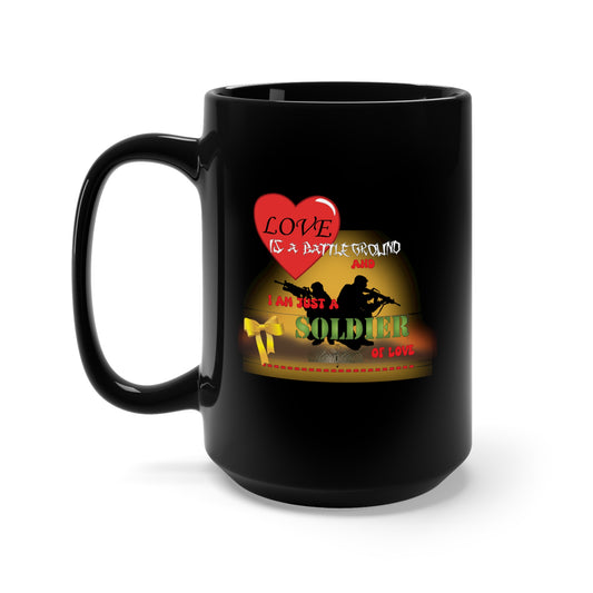 Black Mug 15oz - Army - Fire - Soldier of Love w White Txt X 300