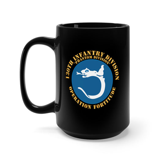 Black Mug 15oz - Army - 130th Infantry Division - Phantom Division - SSI - Operation Fortitude X 300