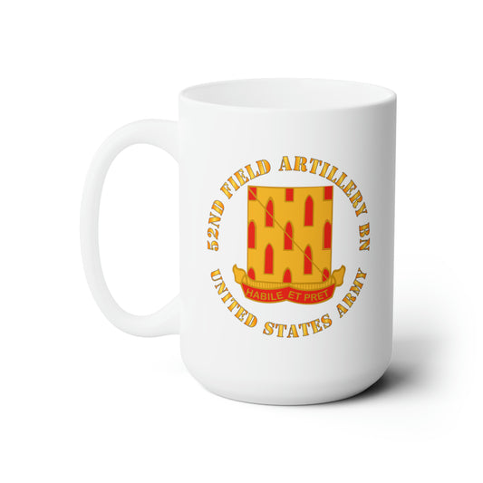White Ceramic Mug 15oz - Army - 52nd Field Artillery Battalion - US Army