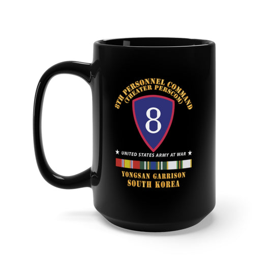 Black Mug 15oz - SSI - 8th Personnel Command - Theater Perscom - Youngsan w Ndsm COLD Korea SVC X 300