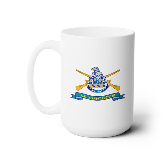 White Ceramic Mug 15oz - Army - 31st Infantry Regiment w Br - Ribbon X 300