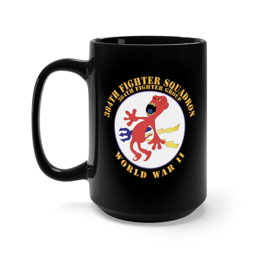 Black Mug 15oz - 384th Fighter Squadron - 364th Fighter Group - WWII X 300