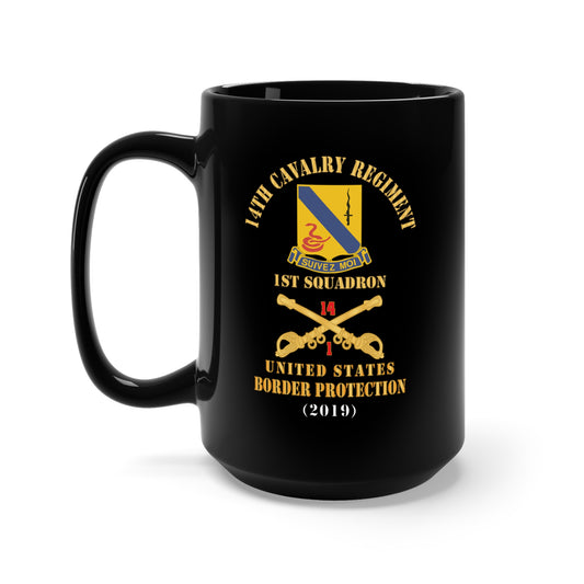 Black Mug 15oz - Army - 14th Cavalry Regiment w Cav Br - 1st Squadron - USA Border Protection - 2019 - Red Txt X 300