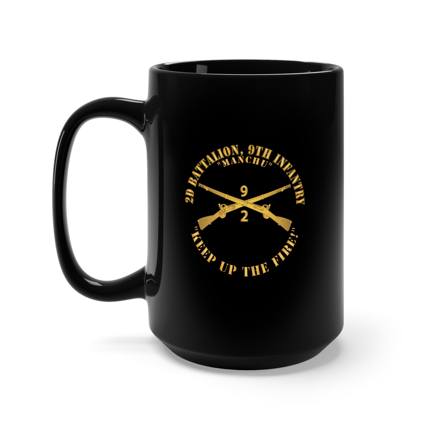 Black Mug 15oz - Army - 2nd Bn 9th Infantry Regiment - Keep up the Fire w IN Branch X 300