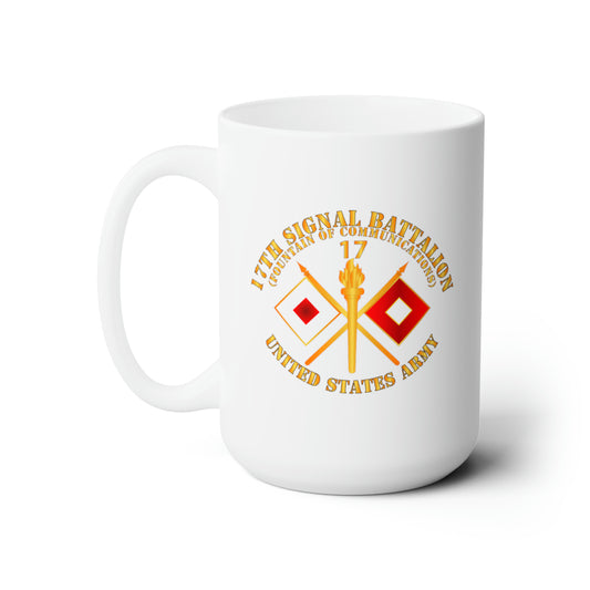 White Ceramic Mug 15oz - Army - 17th Signal Battalion w Unit Number - Branch - USA