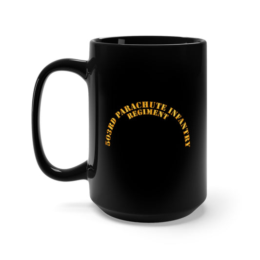 Black Mug 15oz - Army - 503rd Parachute Infantry Regiment Txt Only X 300