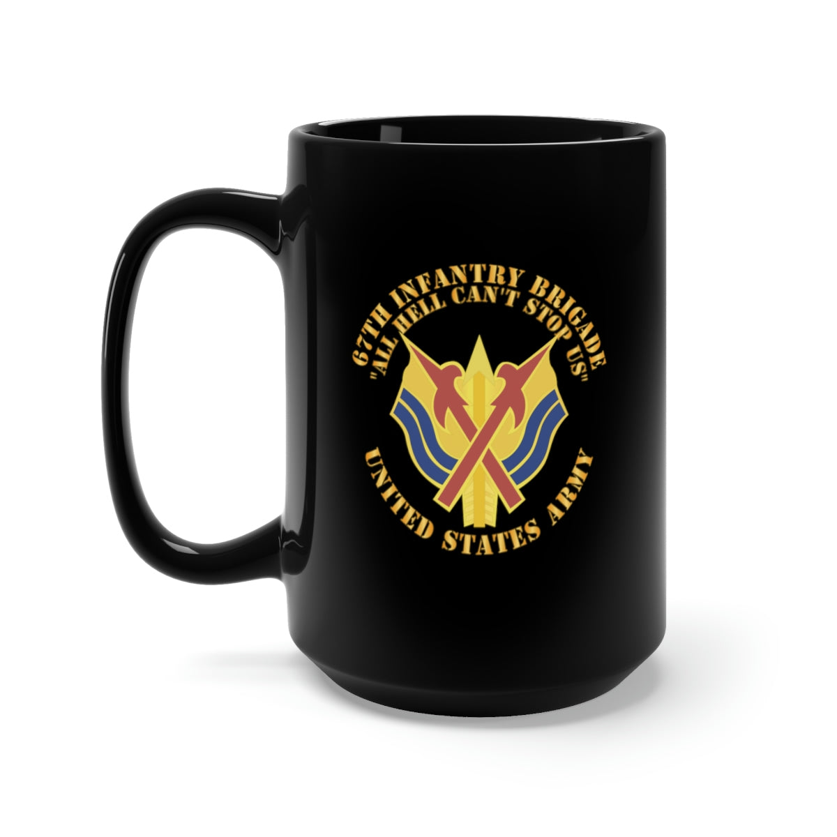 Black Mug 15oz - 67th Infantry Brigade - DUI - All Hell Cant stop Us X 300