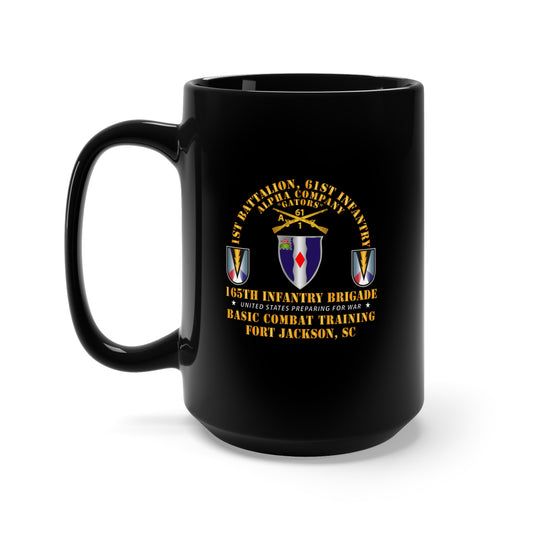 Black Mug 15oz - Army -  A Co 1st Bn 61st Infantry (BCT) - 165th Inf Bde Ft Jackson SC