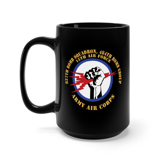 Black Mug 15oz - 827th Bomb Squadron, 484th Bomb Group - 15th AAF X 300