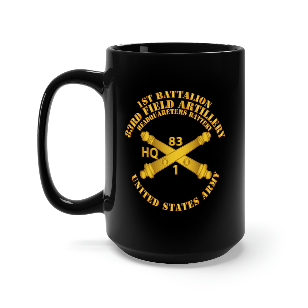 Black Mug 15oz - Army - HQ Btry 1st Bn 83rd Field Artillery Regt - w Arty Branch
