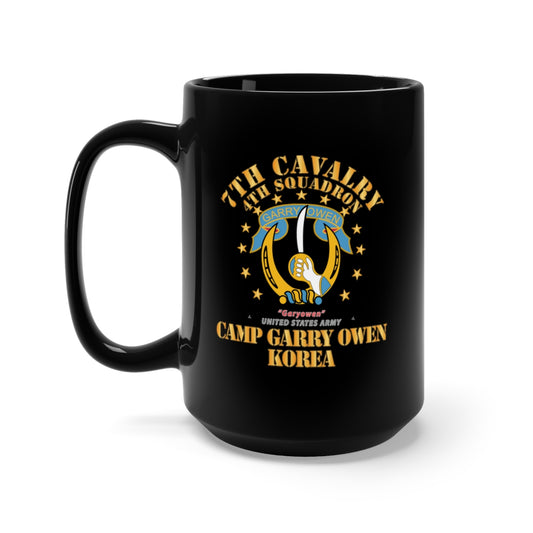 Black Mug 15oz - Army - 4th Squadron 7th Cavalry - Camp Gary Owen Korea X 300