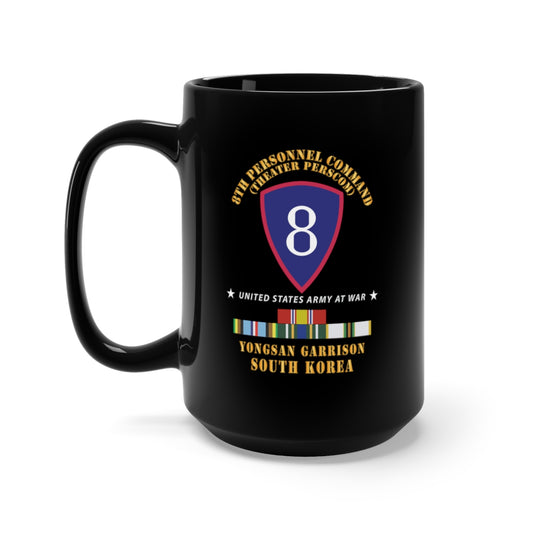 Black Mug 15oz - SSI - 8th Personnel Command - Theater Perscom - Youngsan w Ndsm Cold, EXP Korea SVC X 300