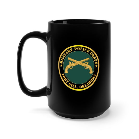 Black Mug 15oz - Army - Military Police - Branch - Fort Sill, OK X 300