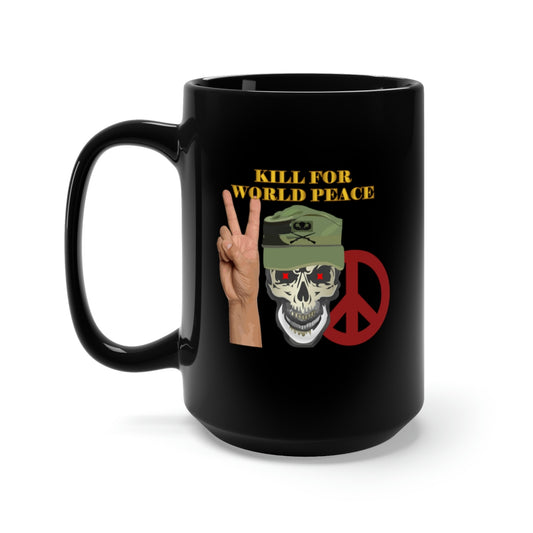 Black Mug 15oz - Army - Ranger Patrol Cap - Skull - Kill for World Peace X 300