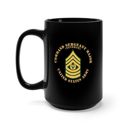 Black Mug 15oz - Army - Command Sergeant Major - CSM - Veteran - Flat X 300
