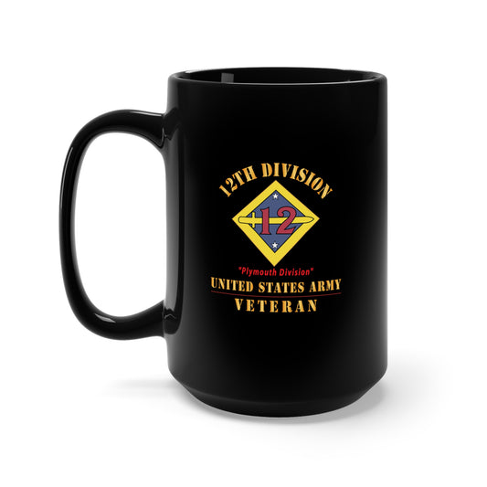Black Mug 15oz - Army - SSI - 12th Division - Plymouth Division - US Army Veteran X 300