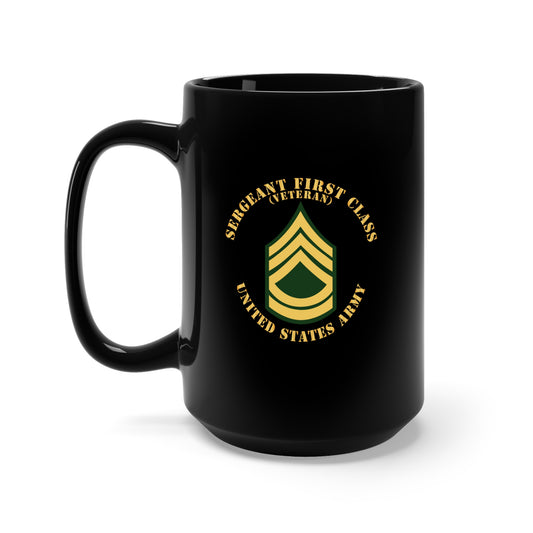 Black Mug 15oz - Army - Sergeant First Class - SFC - Veteran - Flat X 300