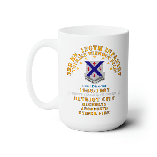 White Ceramic Mug 15oz - Army - 3rd Bn 126th Infantry Detroit City MI - Arson - Sniper 1966 - 1967 - Civil Disorder