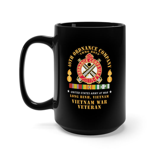 Black Mug 15oz - 40th Ordnance Company - ORD Emblem - Ammo Boys - Long Binh, Vietnam Vet w VN SVC X 300