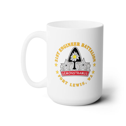 White Ceramic Mug 15oz - Army - 31st Engineer Battalion - Fort Lewis, WA
